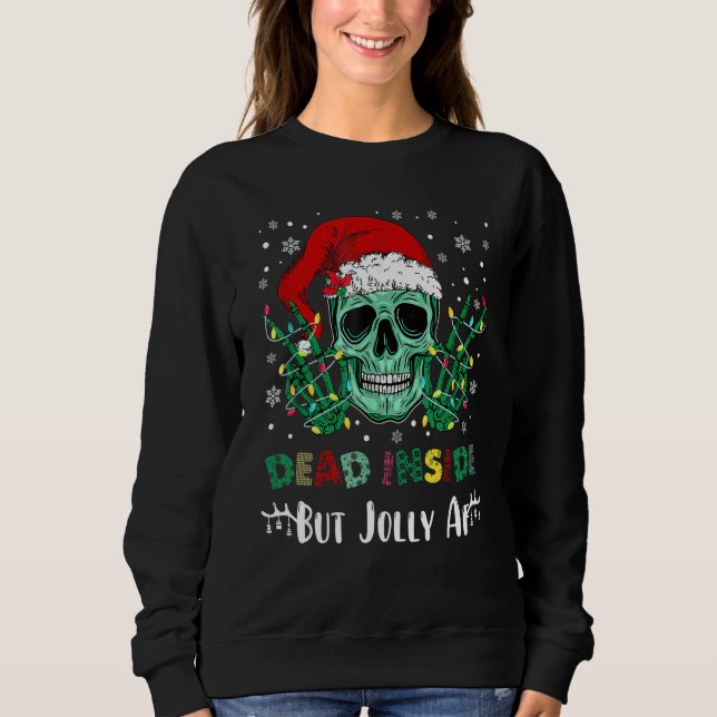 Sweatshirt Dead Inside But Jolly AF Christmas Skull Mom Life  (Devant)