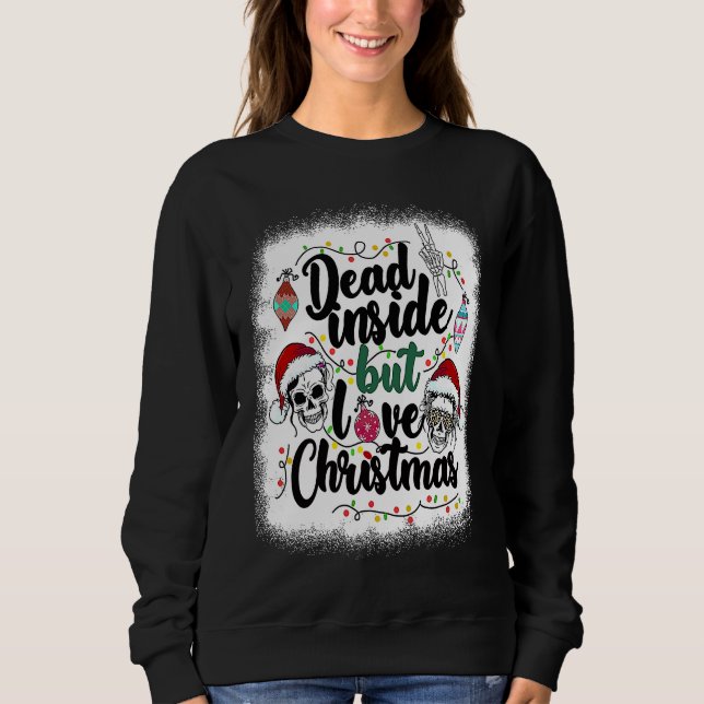 Sweatshirt Dead Inside But Love Christmas Messy Bun Skeleton  (Devant)