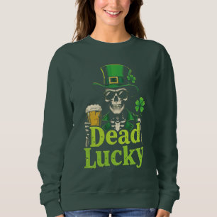 Sweatshirt Dead Lucky - Irish Skeleton St. Patrick’s Day
