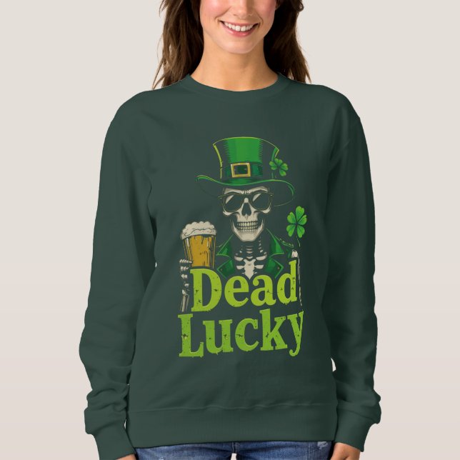 Sweatshirt Dead Lucky - Irish Skeleton St. Patrick’s Day (Devant)