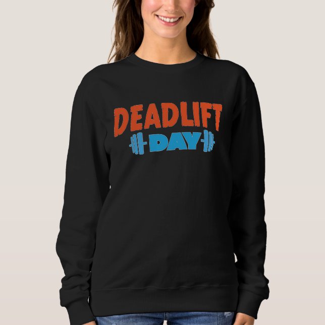 Sweatshirt Deadlift Day Powerlifting Training Workout Barbell (Devant)