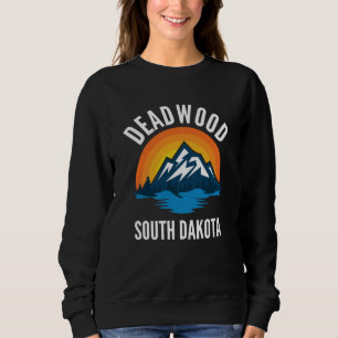 Sweatshirt Deadwood South Dakota Mountain