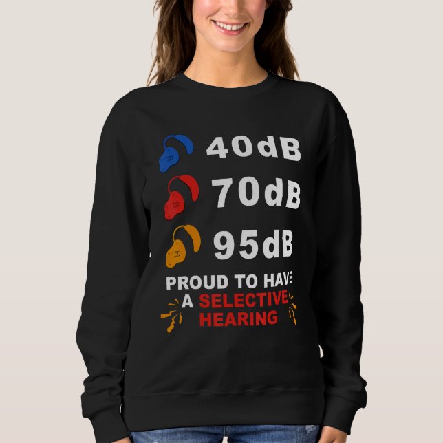 Sweatshirt Deaf Pride ASL 40dB 70dB 95dB Proud Selective Hear (Devant)