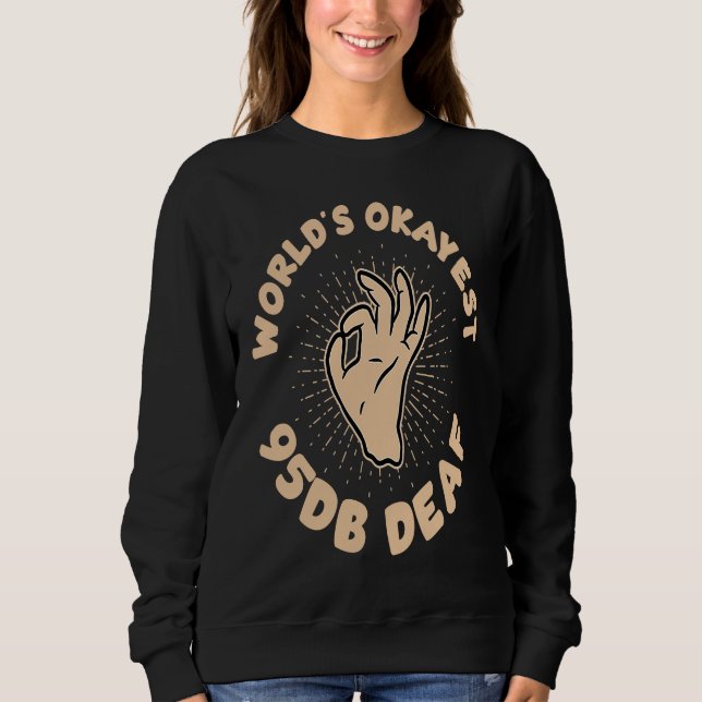 Sweatshirt Deaf Pride ASL hand sign language worlds okayest 9 (Devant)
