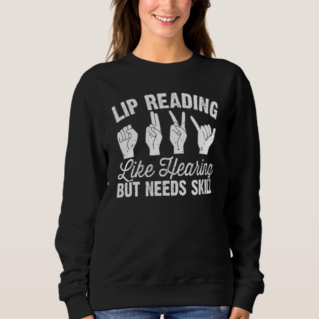 Sweatshirt Deaf Pride ASL Sign Language Lip Reading Hearing N (Devant)