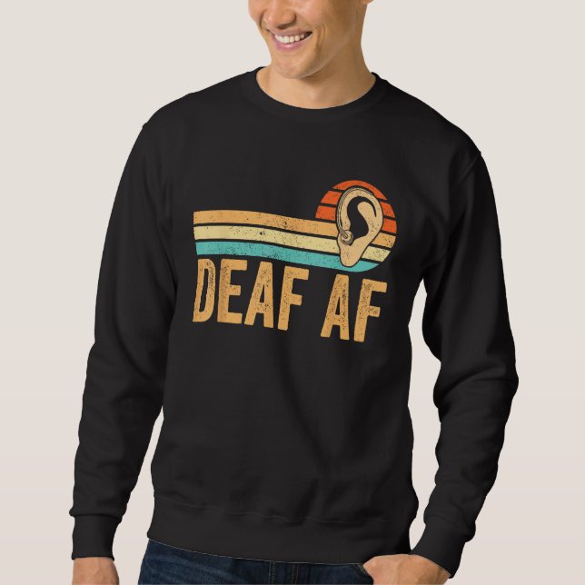 Sweatshirt Deaf Pride Awareness ASL Sign Language Deaf AF (Devant)