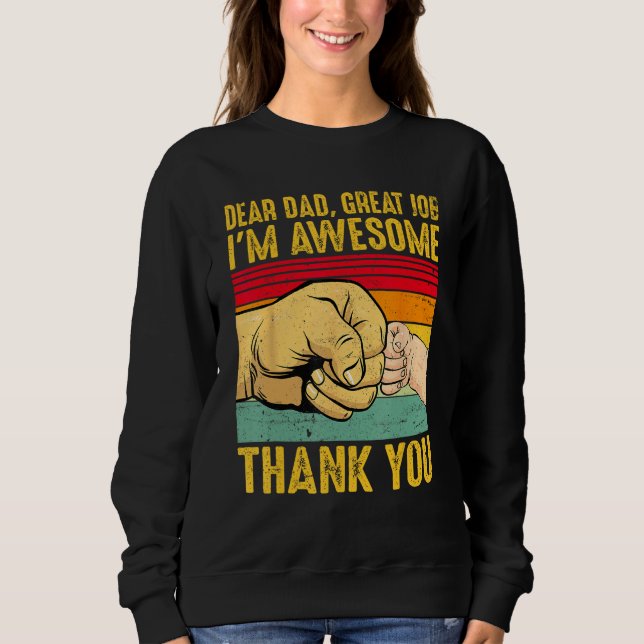 Sweatshirt Dear Dad Great Job I m Awesome Thank You Retro Fat (Devant)