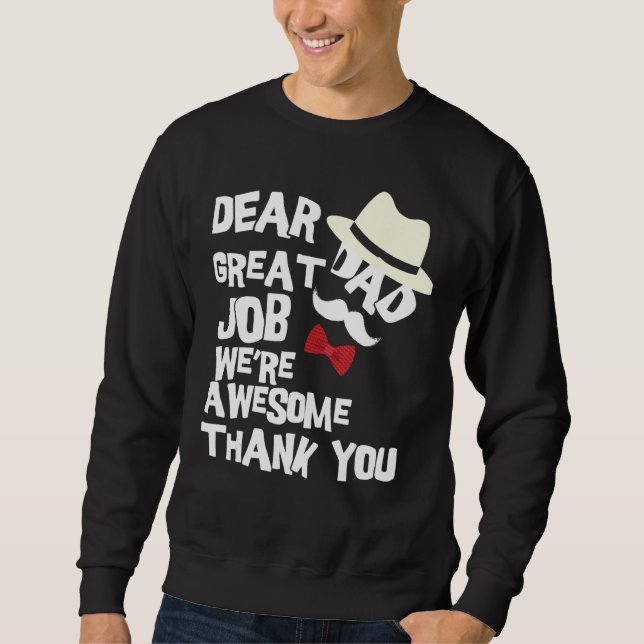 Sweatshirt Dear Dad Great Job We re Awesome Thank You Father (Devant)