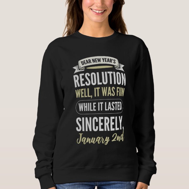 Sweatshirt Dear New Resolution Happy New Year's Day Eve Party (Devant)