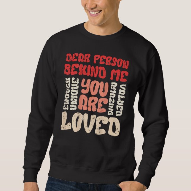 Sweatshirt Dear Person Behind Me You Are Enough 20 (Devant)