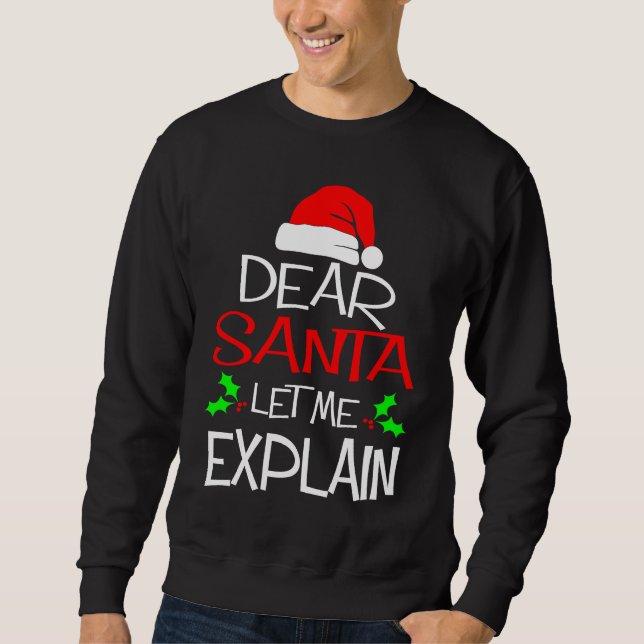 Sweatshirt Dear Santa Let Me Explain  Christmas Vacation (Devant)