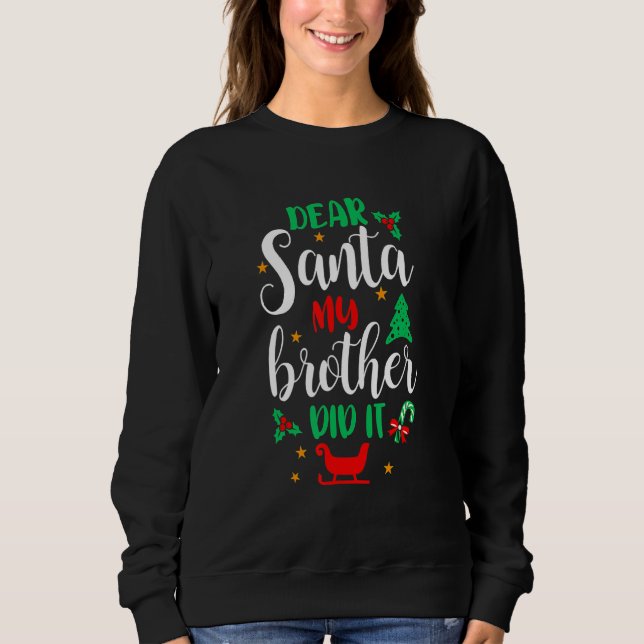 Sweatshirt Dear Santa My Brother Did It  Family Christmas Paj (Devant)
