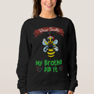 Sweatshirt Dear Santa My Brother Did It Siblings Christmas_19