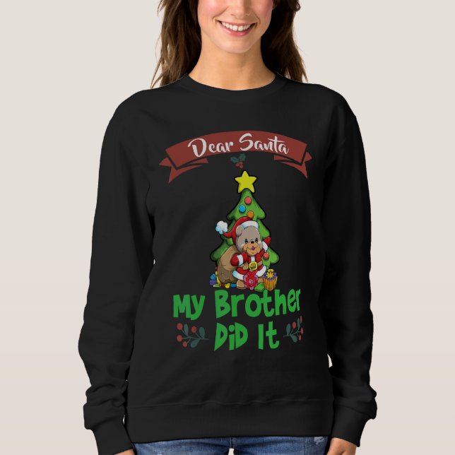 Sweatshirt Dear Santa My Brother Did It Siblings Christmas_4 (Devant)
