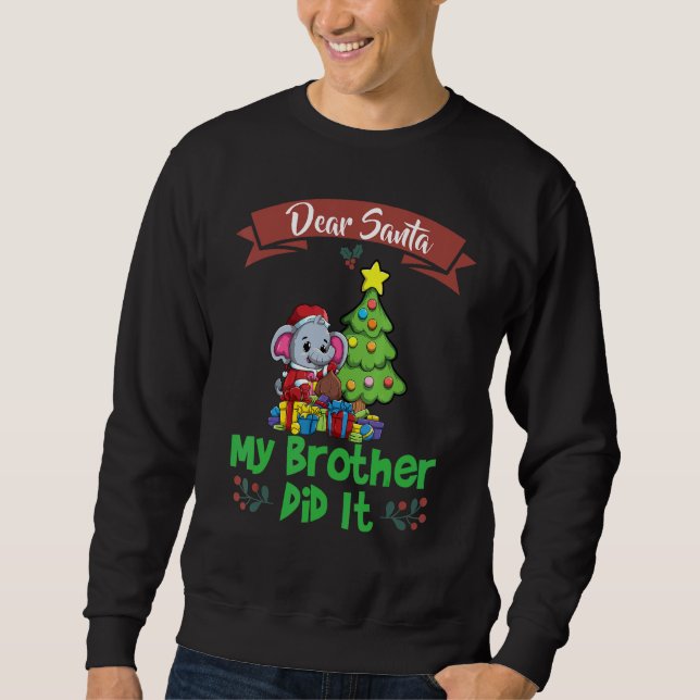 Sweatshirt Dear Santa My Brother Did It Siblings Christmas_5 (Devant)