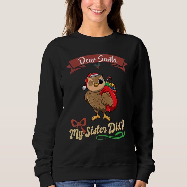 Sweatshirt Dear Santa My Sister Did It Siblings Christmas_27 (Devant)