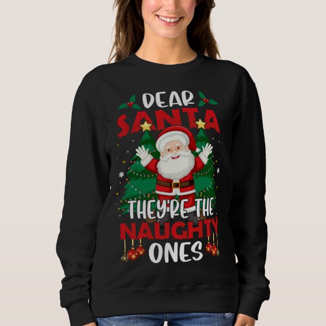 Sweatshirt Dear Santa They re The Naughty Ones  Christmas Hum (Devant)