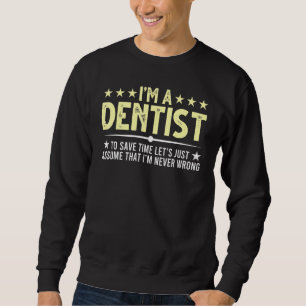 Sweatshirt Déclaration des dentistes Dentisterie Dental Hygié