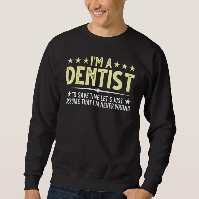 Sweatshirt Déclaration des dentistes Dentisterie Dental Hygié (Devant)