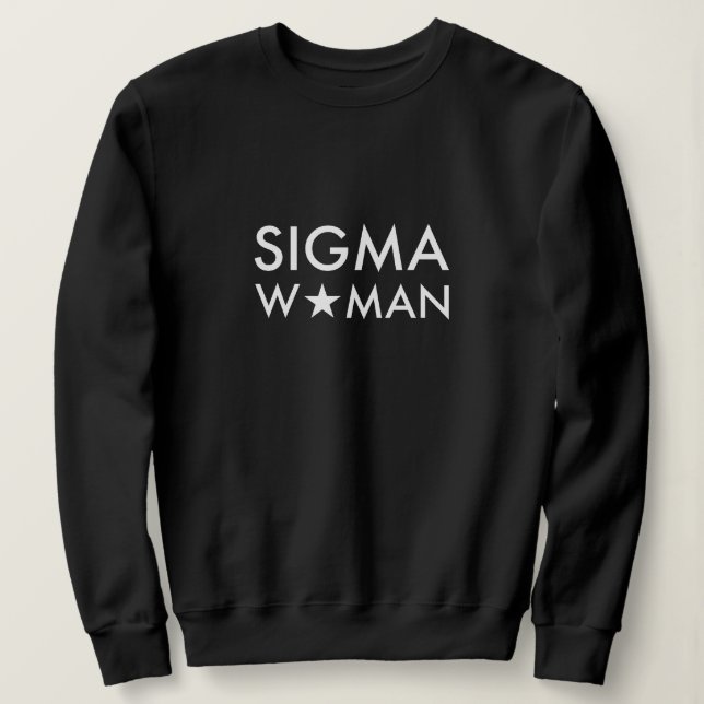 Sweatshirt Déclaration d'état d'esprit de la femme Sigma Noir (Design devant)