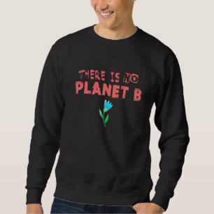 Sweatshirt Déclaration sur le changement climatique Il n'y a