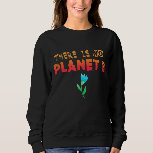Sweatshirt Déclaration sur le changement climatique Il n'y a  (Devant)