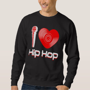 Sweatshirt Décontracté I Love Hip hop Music Rap Fan Breakdanc