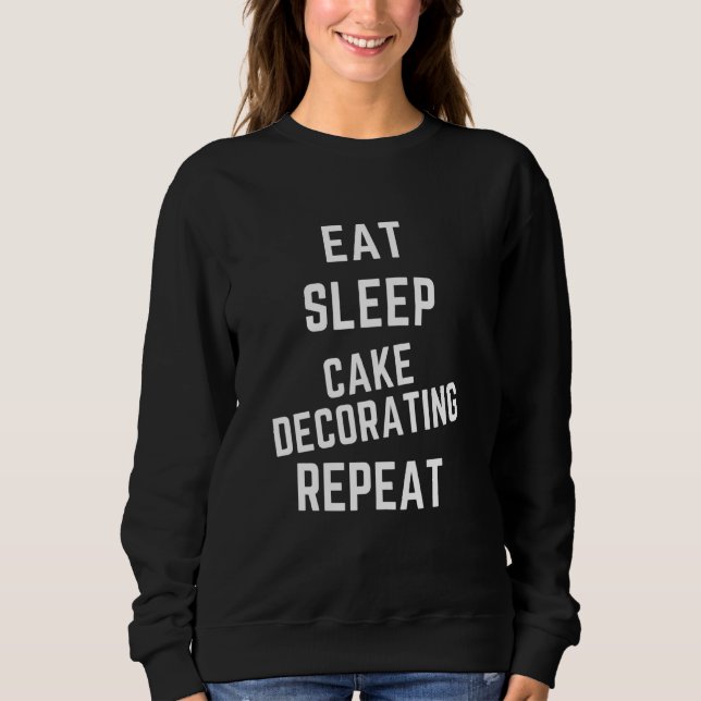 Sweatshirt Décoration de gâteau de sommeil de manger répéter (Devant)