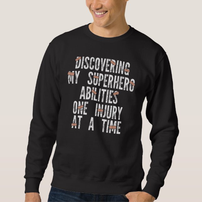 Sweatshirt découvrir mes capacités une blessure Broken Leg Re (Devant)