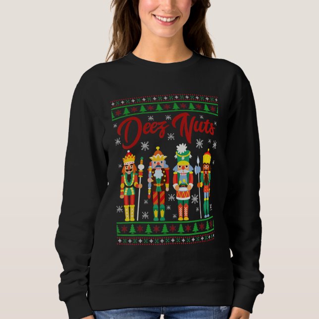 Sweatshirt Deez Nuts Nutcracker Ugly Christmas Sweater Meme (Devant)