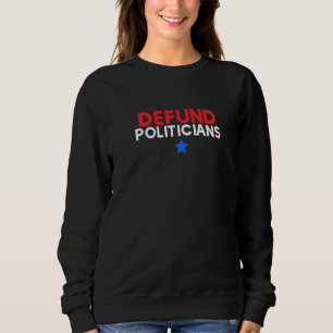 Sweatshirt Défendre la déclaration des politiciens