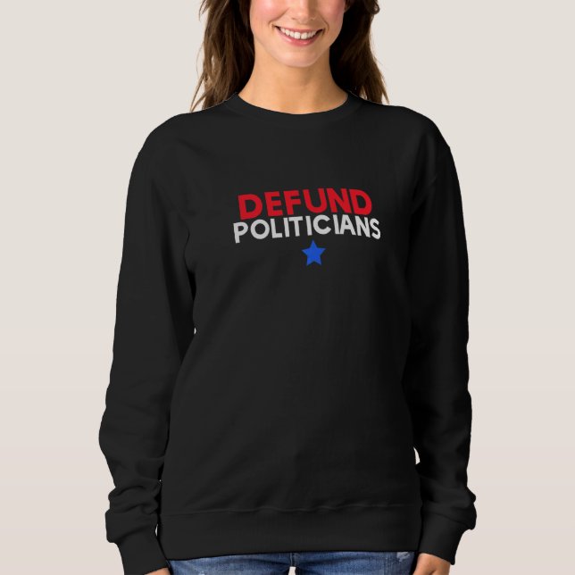 Sweatshirt Défendre la déclaration des politiciens (Devant)