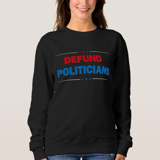 Sweatshirt Défendre les politiciens Défendez les politiciens  (Devant)
