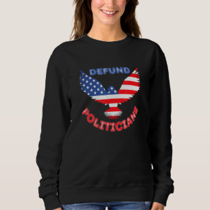 Sweatshirt Défendre les politiciens Patriotic Bald Eagle Us D