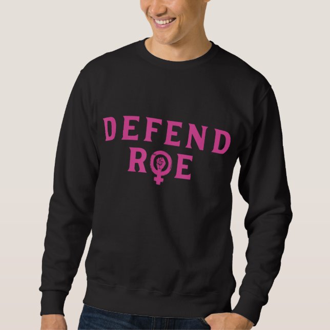 Sweatshirt Défendre Roe V Wade Pro Choice Droits d'avortement (Devant)