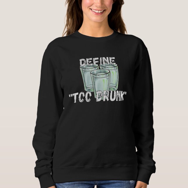 Sweatshirt Define Too Drunk Apparel (Devant)