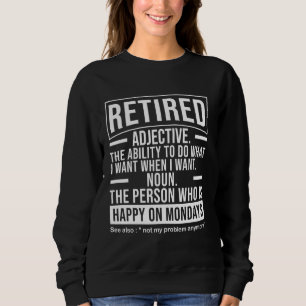 Sweatshirt Définition À La Retraite La Capacité De Faire Ce Q