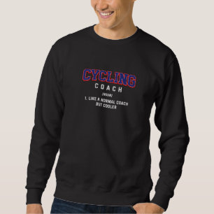 Sweatshirt Définition de coach cycliste Humour de cycliste Cy