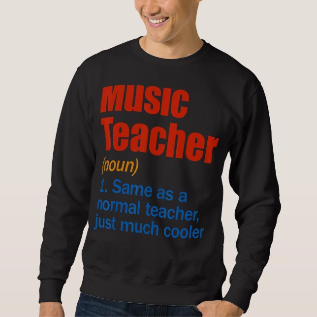 Sweatshirt Définition De L'Enseignant De La Musique Retour À  (Devant)