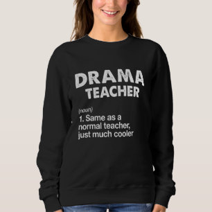 Sweatshirt Définition de l'enseignant de théâtre par intérim