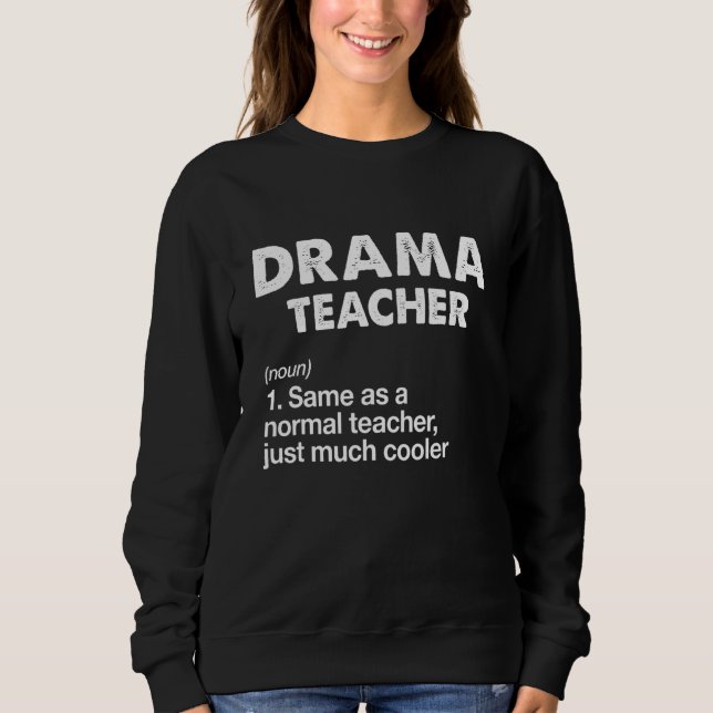 Sweatshirt Définition de l'enseignant de théâtre par intérim (Devant)