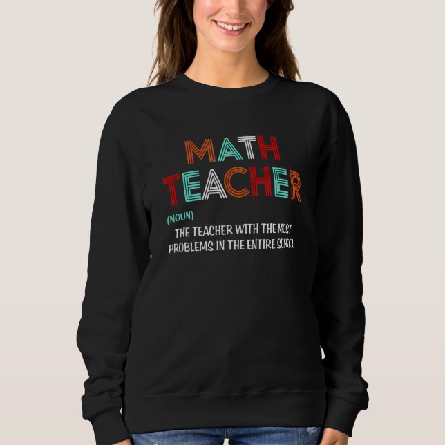 Sweatshirt Définition de l'enseignant en mathématiques (Devant)