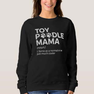 Sweatshirt Définition de Toy Poodle Mama  1