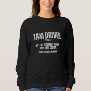Sweatshirt Définition du chauffeur de taxi Funny Taxi Driver