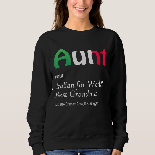 Sweatshirt Definition Of Aunt World's Greatest Italian Funny  (Devant)