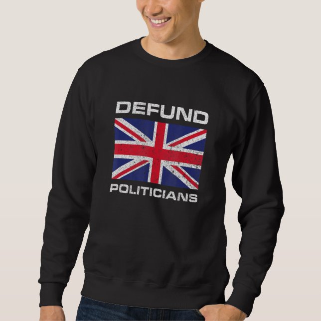 Sweatshirt Defund Politicians British Flag 1 (Devant)