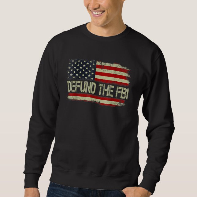 Sweatshirt Defund The FBI  American Flag 1 (Devant)