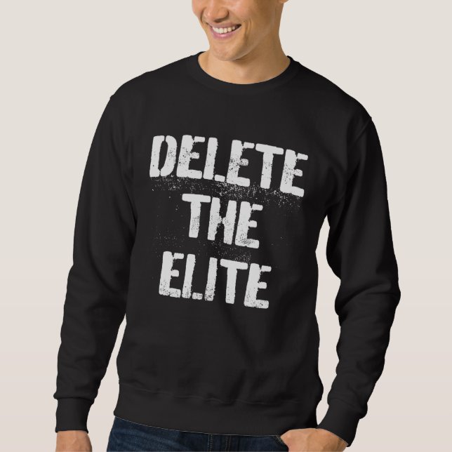 Sweatshirt Delete The Elite Punk Goth Politics Protest (Devant)