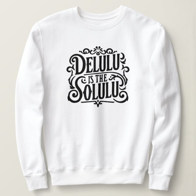 Sweatshirt Delulu est le solulu (Design devant)