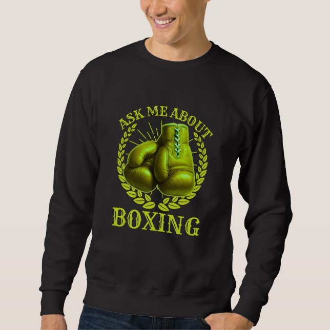 Sweatshirt demande-moi à propos de boxe (Devant)